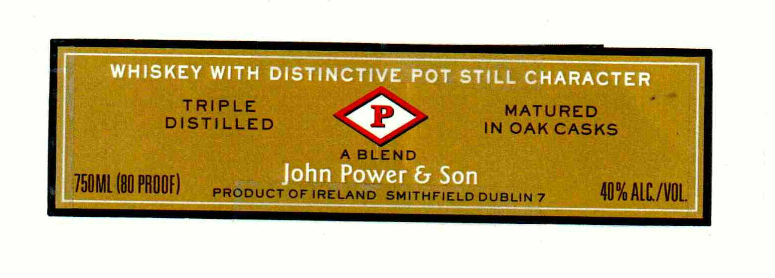  P JOHN POWER &amp; SON WHISKEY WITH DISTINCTIVE POT STILL CHARACTER TRIPLE DISTILLED MATURED IN OAK CASKS A BLEND 750ML (80 PROOF) PRODUCT OF IRELAND SMITHFIELD DUBLIN 7 40% ALC./VOL.