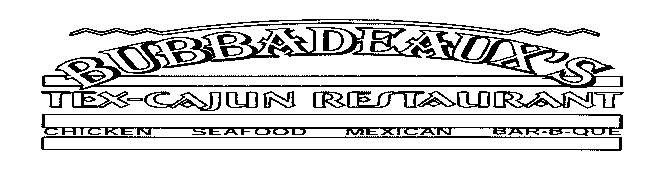 Trademark Logo BUBBADEAUX'S TEX-CAJUN RESTAURANT CHICKEN SEAFOOD MEXICAN BAR-B-QUE