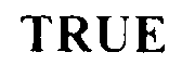 Trademark Logo TRUE