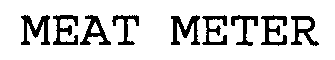 Trademark Logo MEAT METER