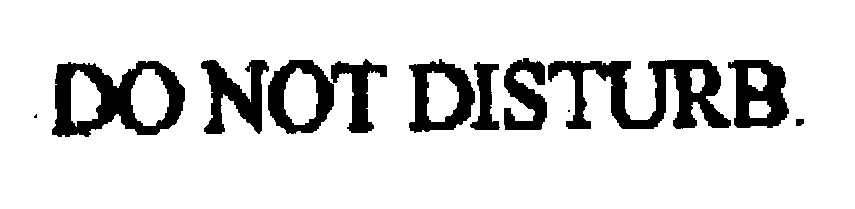 Trademark Logo DO NOT DISTURB