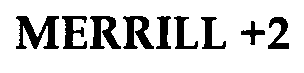Trademark Logo MERRILL +2