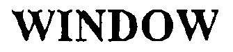 Trademark Logo WINDOW