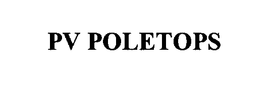 Trademark Logo PV POLETOPS