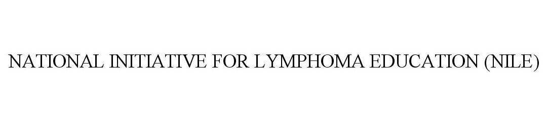  NATIONAL INITIATIVE FOR LYMPHOMA EDUCATION (NILE)