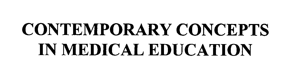  CONTEMPORARY CONCEPTS IN MEDICAL EDUCATION