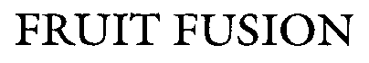 Trademark Logo FRUIT FUSION