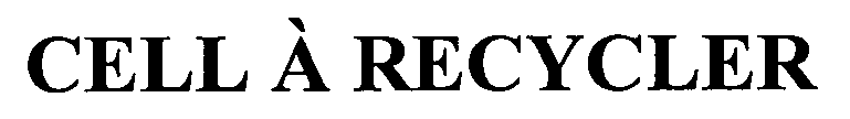 Trademark Logo CELL À RECYCLER