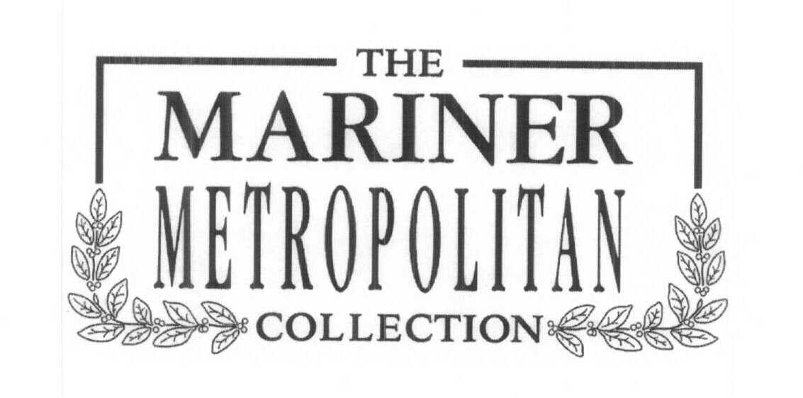 Trademark Logo THE MARINER METROPOLITAN COLLECTION