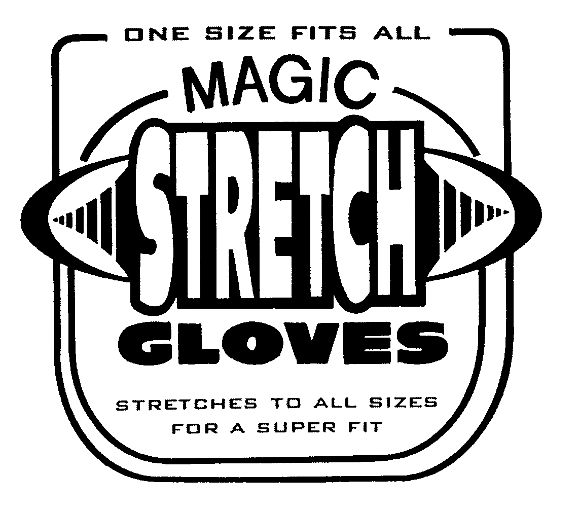 Trademark Logo ONE SIZE FITS ALL MAGIC STRETCH GLOVES STRETCHED TO ALL SIZES FOR A SUPER FIT