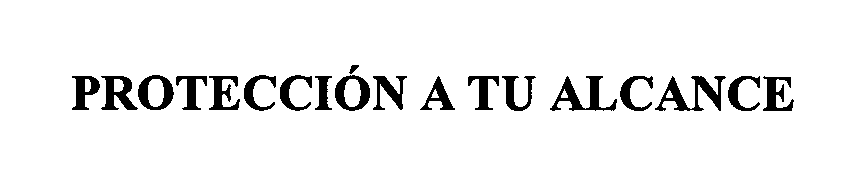 Trademark Logo PROTECCIÓN A TU ALCANCE