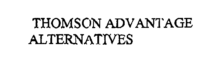 Trademark Logo THOMSON ADVANTAGE ALTERNATIVES