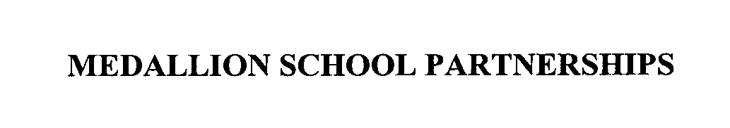 Trademark Logo MEDALLION SCHOOL PARTNERSHIPS
