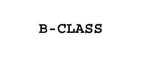 Trademark Logo B-CLASS