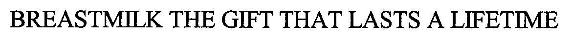  BREASTMILK THE GIFT THAT LASTS A LIFETIME