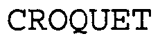 Trademark Logo CROQUET