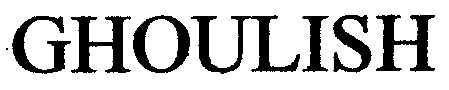 Trademark Logo GHOULISH