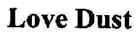 Trademark Logo LOVE DUST