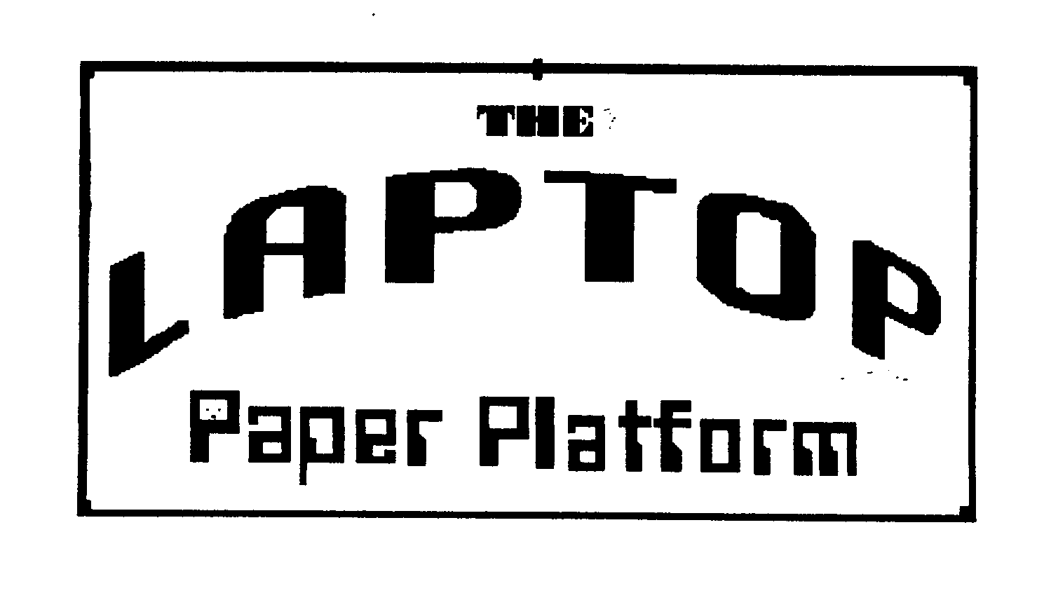  THE LAPTOP PAPER PLATFORM