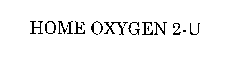 Trademark Logo HOME OXYGEN 2-U