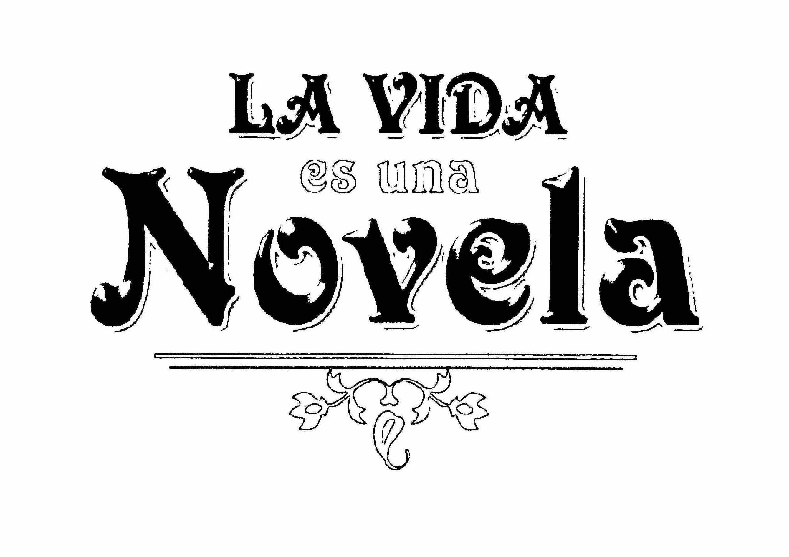  LA VIDA ES UNA NOVELA