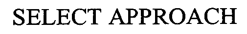 Trademark Logo SELECT APPROACH