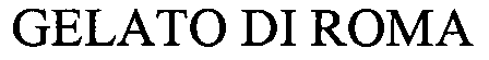 Trademark Logo GELATO DI ROMA