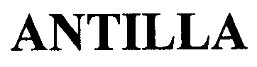 Trademark Logo ANTILLA