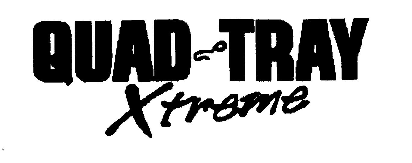  QUAD-TRAY XTREME