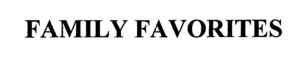 Trademark Logo FAMILY FAVORITES