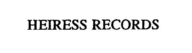  HEIRESS RECORDS