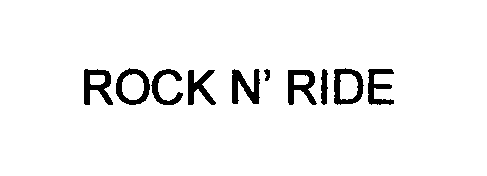 Trademark Logo ROCK N' RIDE