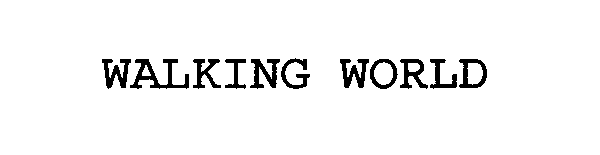 Trademark Logo WALKING WORLD