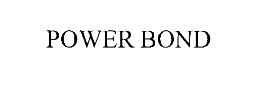 Trademark Logo POWER BOND