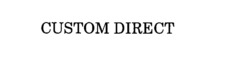 Trademark Logo CUSTOM DIRECT