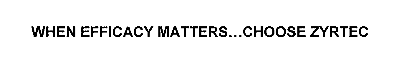  WHEN EFFICACY MATTERS... CHOOSE ZYRTEC