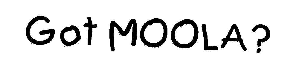 Trademark Logo GOT MOOLA?
