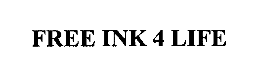  FREE INK 4 LIFE