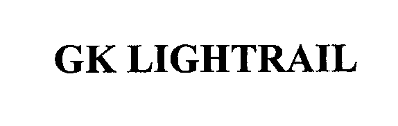 Trademark Logo GK LIGHTRAIL