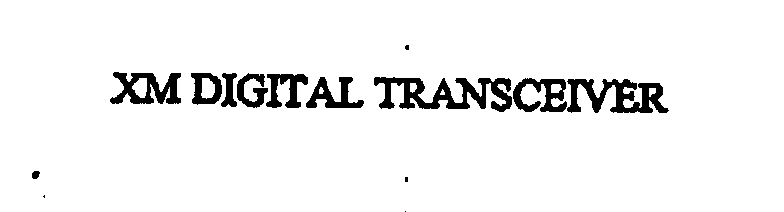 Trademark Logo XM DIGITAL TRANSCEIVER