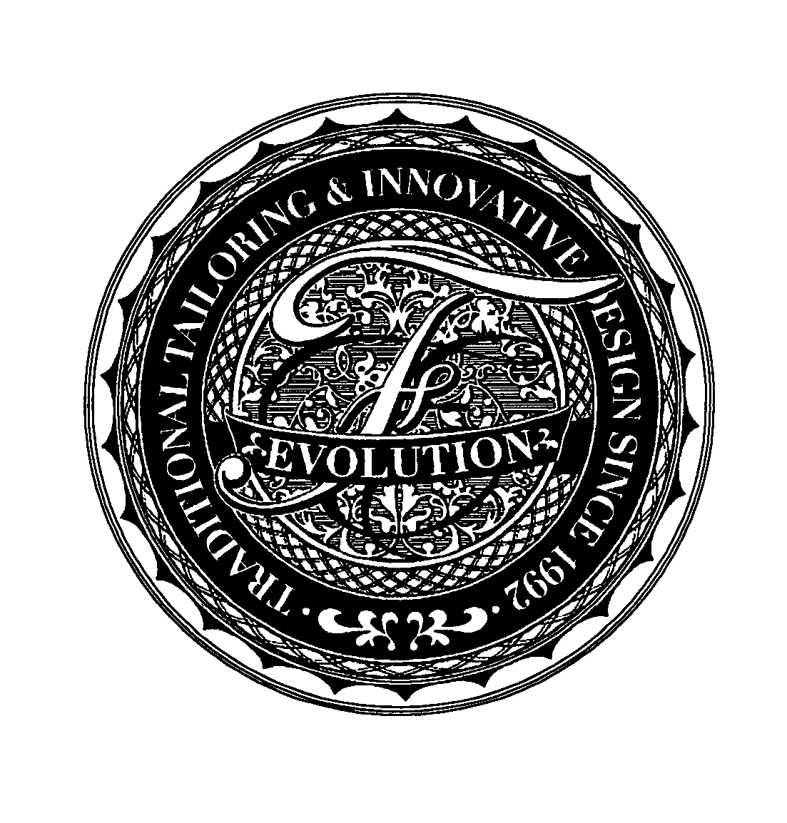  F EVOLUTION TRADITIONAL TAILORING &amp; INNOVATIVE DESIGN SINCE 1992