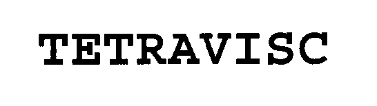 Trademark Logo TETRAVISC