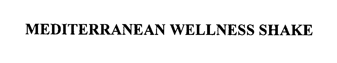 Trademark Logo MEDITERRANEAN WELLNESS SHAKE