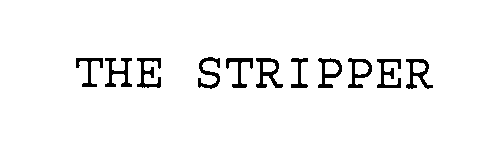 Trademark Logo THE STRIPPER