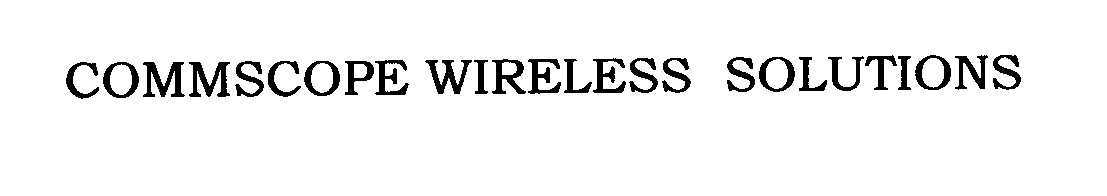 Trademark Logo COMMSCOPE WIRELESS SOLUTIONS