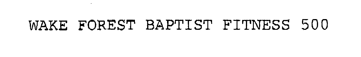  WAKE FOREST BAPTIST FITNESS 500