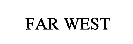 Trademark Logo FAR WEST