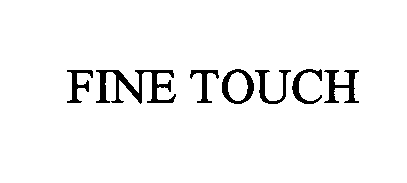 Trademark Logo FINE TOUCH