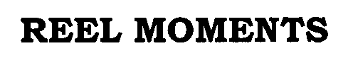 Trademark Logo REEL MOMENTS