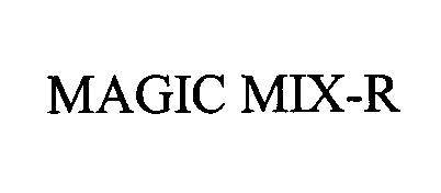 Trademark Logo MAGIC MIX-R